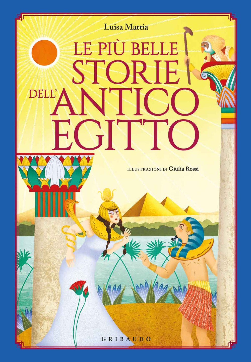 Libro più belle storie dell'antico Egitto di Luisa Mattia - ean 9788858022023 - Gribaudo
