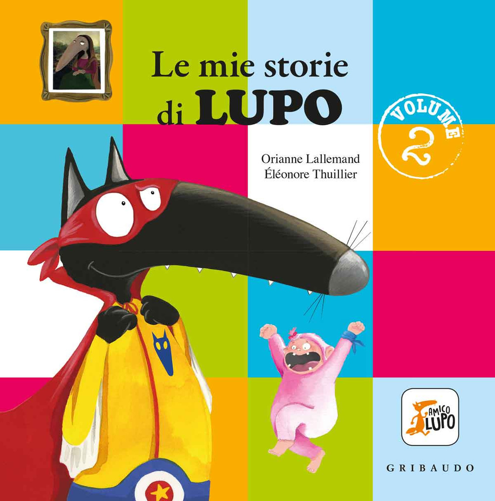 Libro mie storie di lupo. Amico lupo di Orianne Lallemand - ean 9788858022597 - Gribaudo