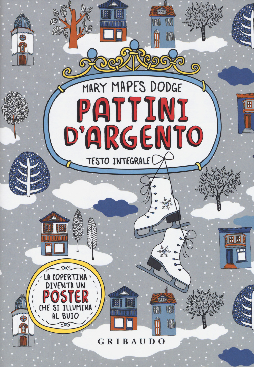 Libro Pattini d'argento di Mary Mapes Dodge - ean 9788858023181 - Gribaudo
