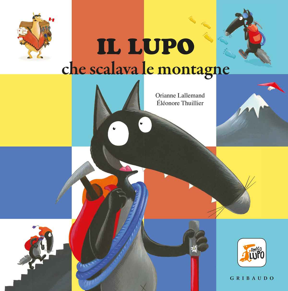 Libro lupo che scalava le montagne. Amico lupo di Orianne Lallemand - ean 9788858023471 - Gribaudo