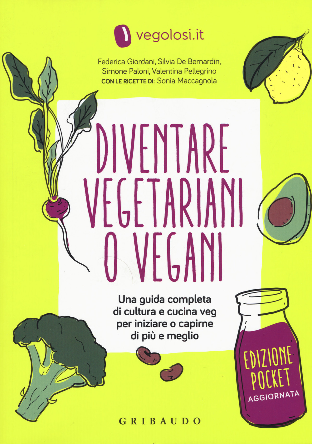 Libro Diventare vegetariani o vegani. Una guida completa di cultura e cucina veg per iniziare a capirne di più e meglio. Ediz. minor di  - ean 9788858024560 - Gribaudo