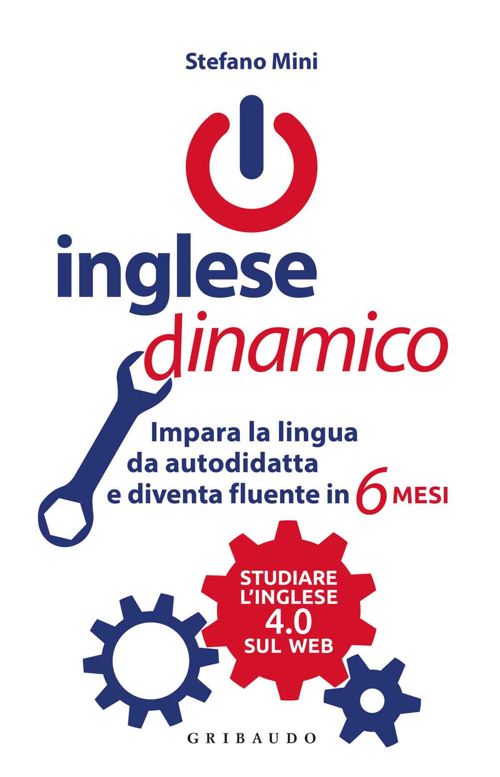 Libro Inglese dinamico. Impara la lingua da autodidatta e diventa fluente in 6 mesi di Stefano Mini - ean 9788858026731 - Gribaudo