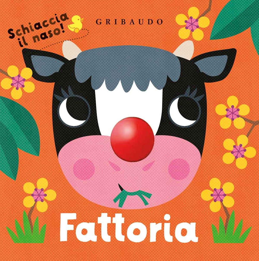 Libro Fattoria. Schiaccia il naso! di  - ean 9788858027264 - Gribaudo
