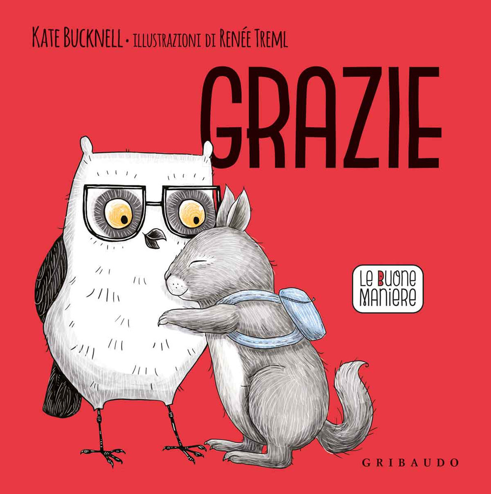 Libro Grazie. Le buone maniere di Kate Bucknell - ean 9788858027486 - Gribaudo