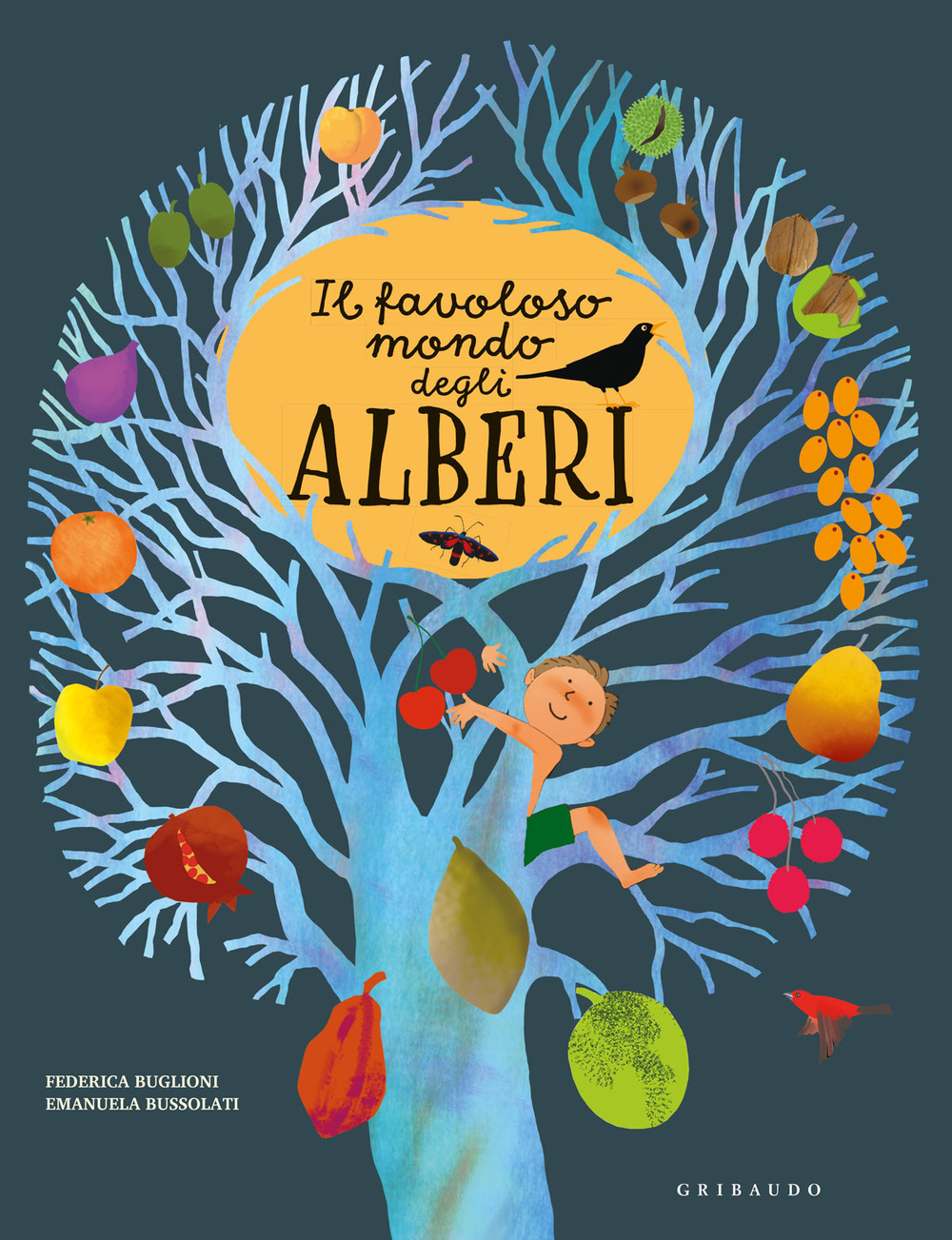 Libro favoloso mondo degli alberi di Emanuela Bussolati; Federica Buglioni - ean 9788858037157 - Gribaudo