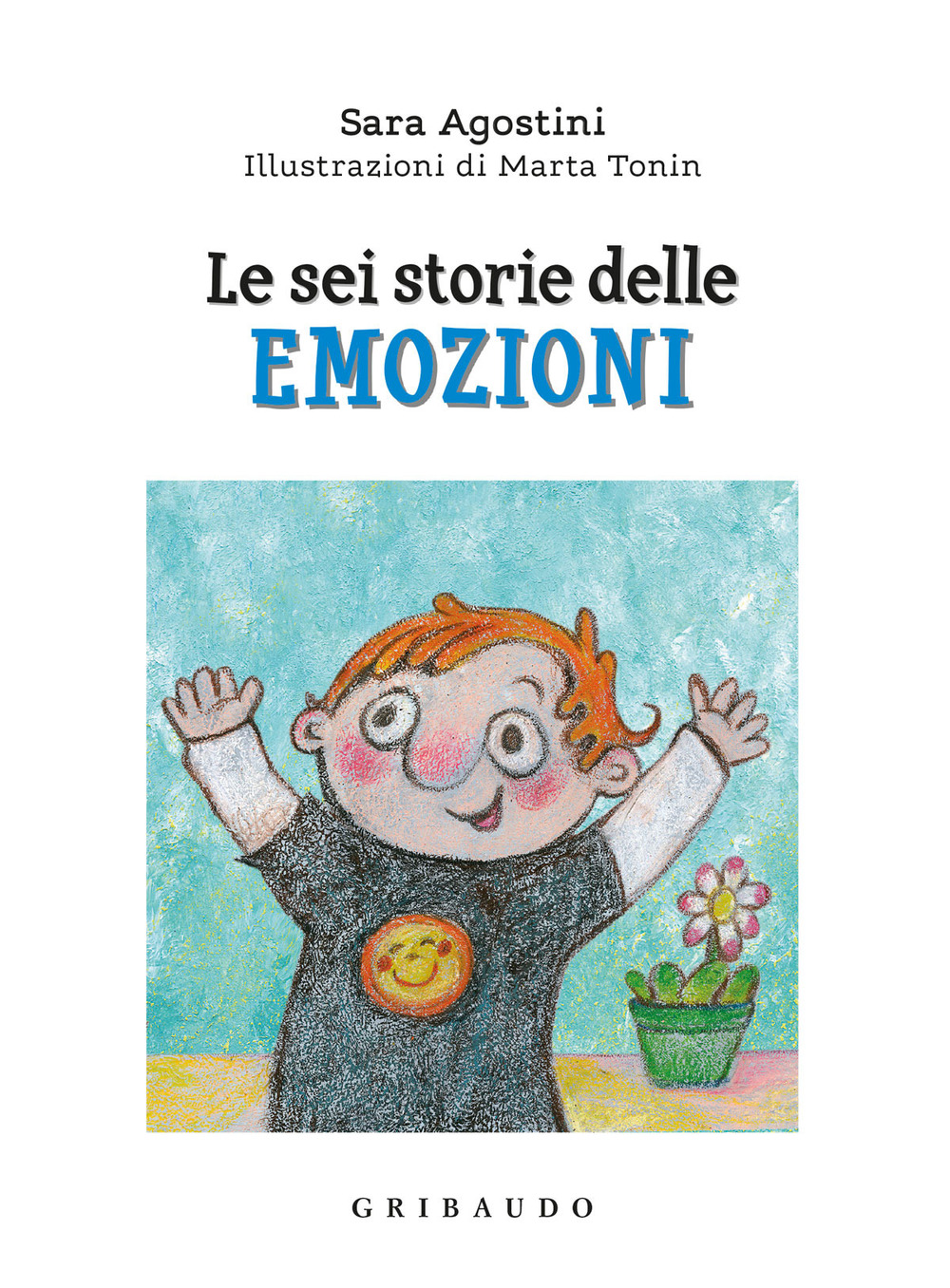 Libro sei storie delle emozioni di Sara Agostini - ean 9788858040089 - Gribaudo