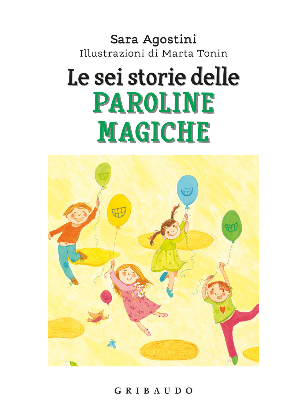 Libro sei storie delle paroline magiche di Sara Agostini - ean 9788858040096 - Gribaudo