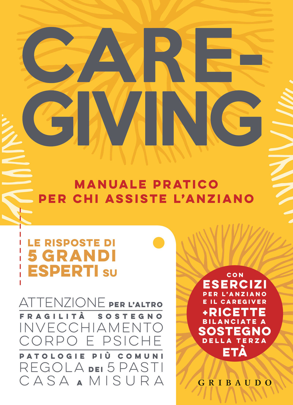 Libro Caregiving. Manuale pratico per chi assiste l'anziano di  - ean 9788858041338 - Gribaudo