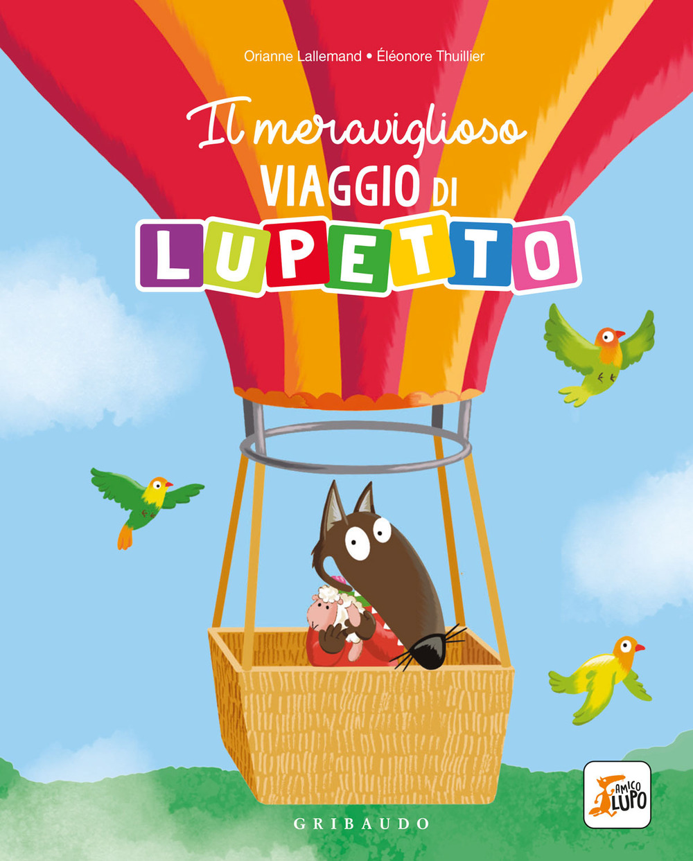 Libro meraviglioso viaggio di Lupetto. Amico lupo di Orianne Lallemand - ean 9788858045992 - Gribaudo