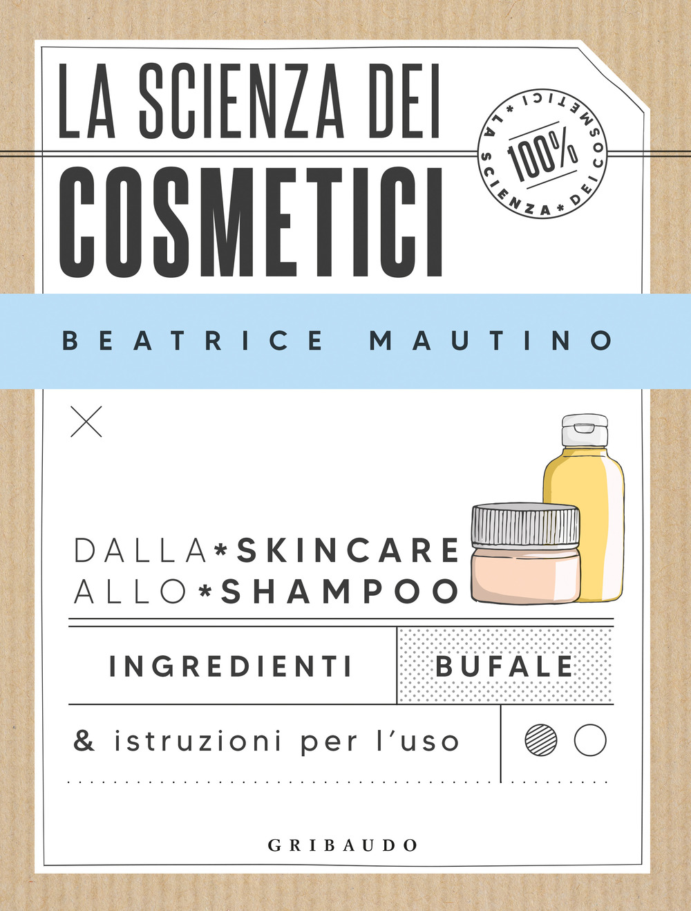 Libro scienza dei cosmetici. Dalla skincare allo shampoo. Ingredienti