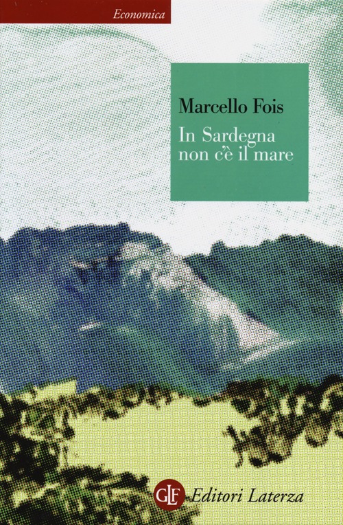 Libro In Sardegna non c'è il mare di Marcello Fois - ean 9788858108802 - Laterza