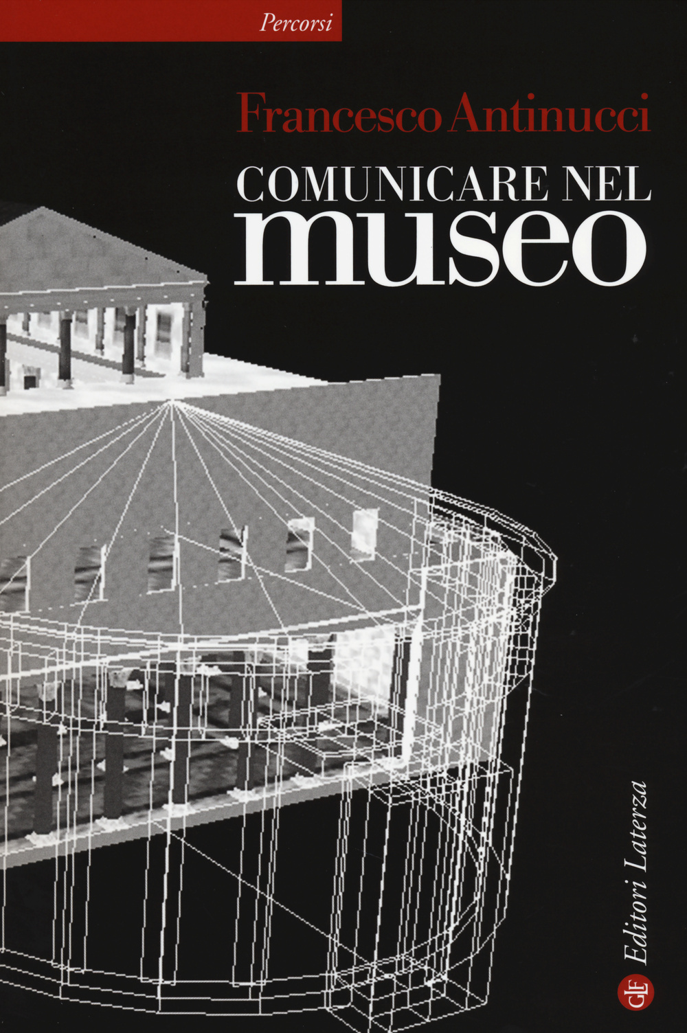 Libro Comunicare nel museo di Francesco Antinucci - ean 9788858114681 - Laterza