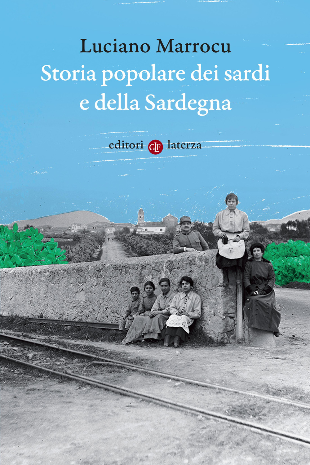 Libro Storia popolare dei sardi e della Sardegna di Luciano Marrocu - ean 9788858144497 - Laterza