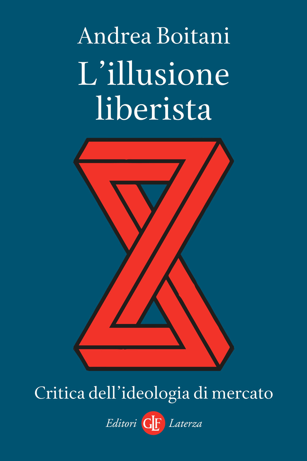 Libro illusione liberista. Critica dell'ideologia di mercato di Andrea Boitani - ean 9788858145104 - Laterza
