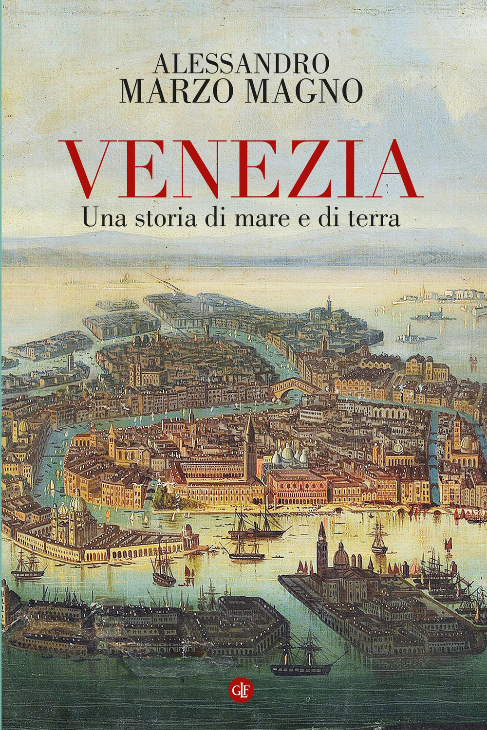 Libro Venezia. Una storia di mare e di terra di Alessandro Marzo Magno - ean 9788858145425 - Laterza