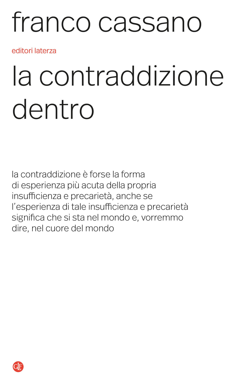 Libro contraddizione dentro di Franco Cassano - ean 9788858147054 - Laterza