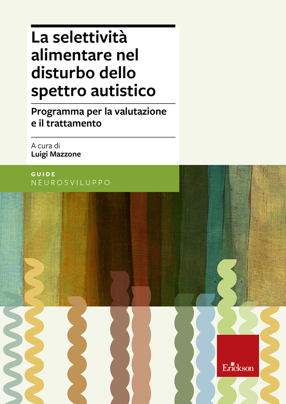 Libro selettività alimentare nel disturbo dello spettro autistico. Programma per la valutazione e il trattamento di  - ean 9788859015895 - Erickson