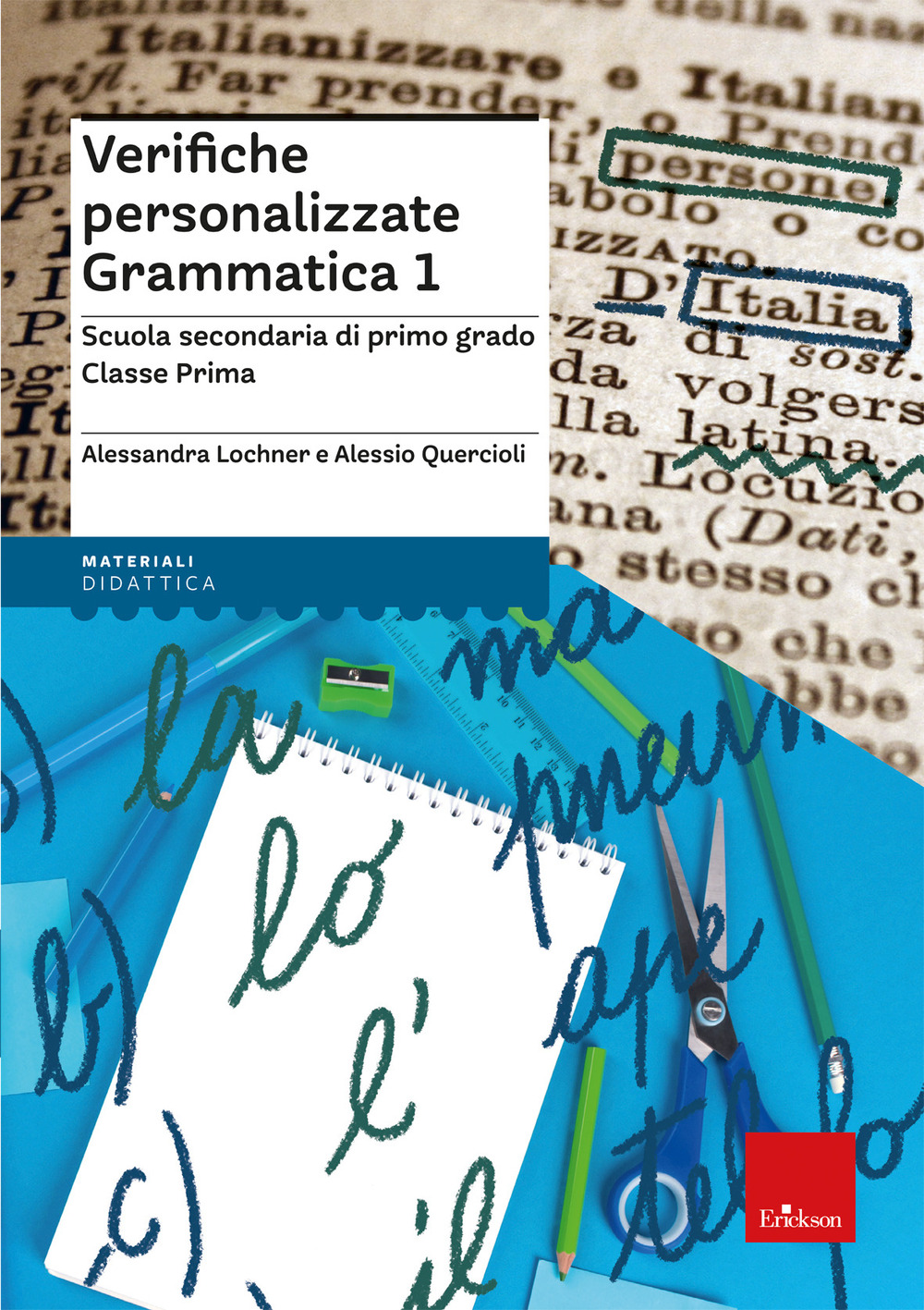 Libro Verifiche personalizzate grammatica 1. Scuola secondaria di primo grado. Classe prima di Alessandra Lochner; Alessio Quercioli - ean 9788859025726 - Erickson