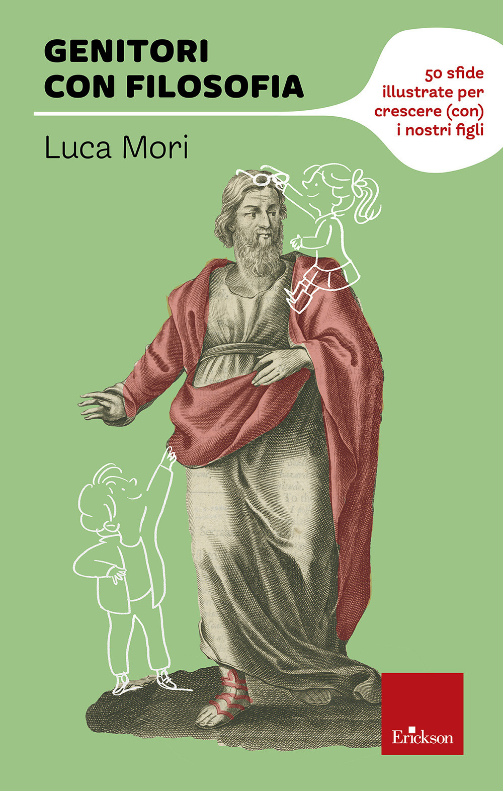 Libro Genitori con filosofia. 50 sfide illustrate per crescere (con) i nostri figli di Luca Mori - ean 9788859026143 - Erickson