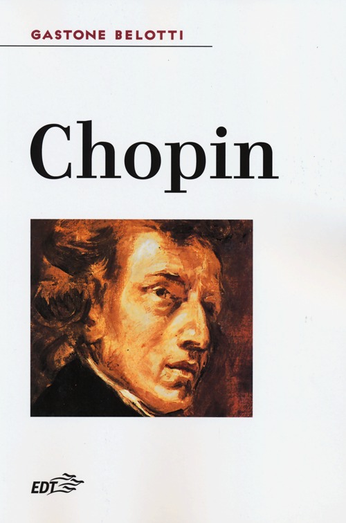 Libro Chopin di Gastone Belotti - ean 9788859201465 - EDT