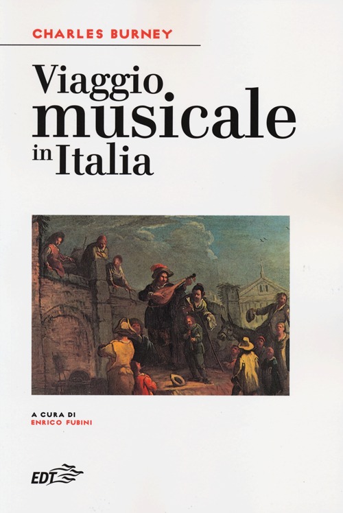 Libro Viaggio musicale in Italia di Charles Burney - ean 9788859201533 - EDT