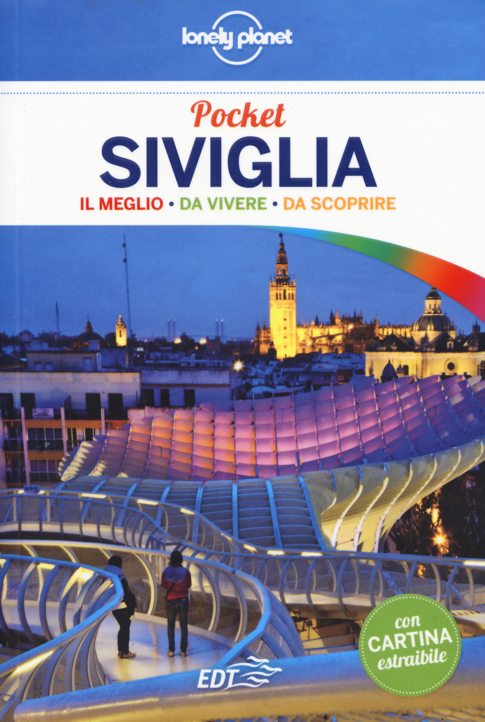 Libro Siviglia. Con carta estraibile di Margot Molina - ean 9788859204268 - Lonely Planet Italia