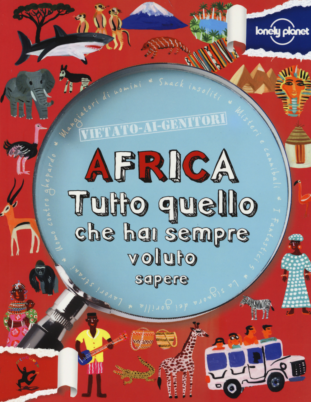 Libro Africa. Tutto quello che hai sempre voluto sapere di Clive Gifford - ean 9788859204374 - Lonely Planet Italia
