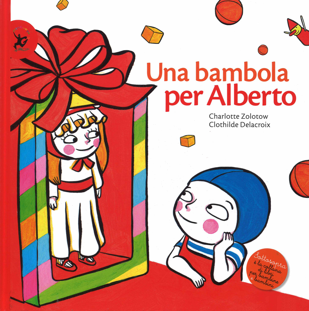 Libro bambola per Alberto di Charlotte Zolotow; Clothilde Delacroix - ean 9788859205494 - EDT-Giralangolo