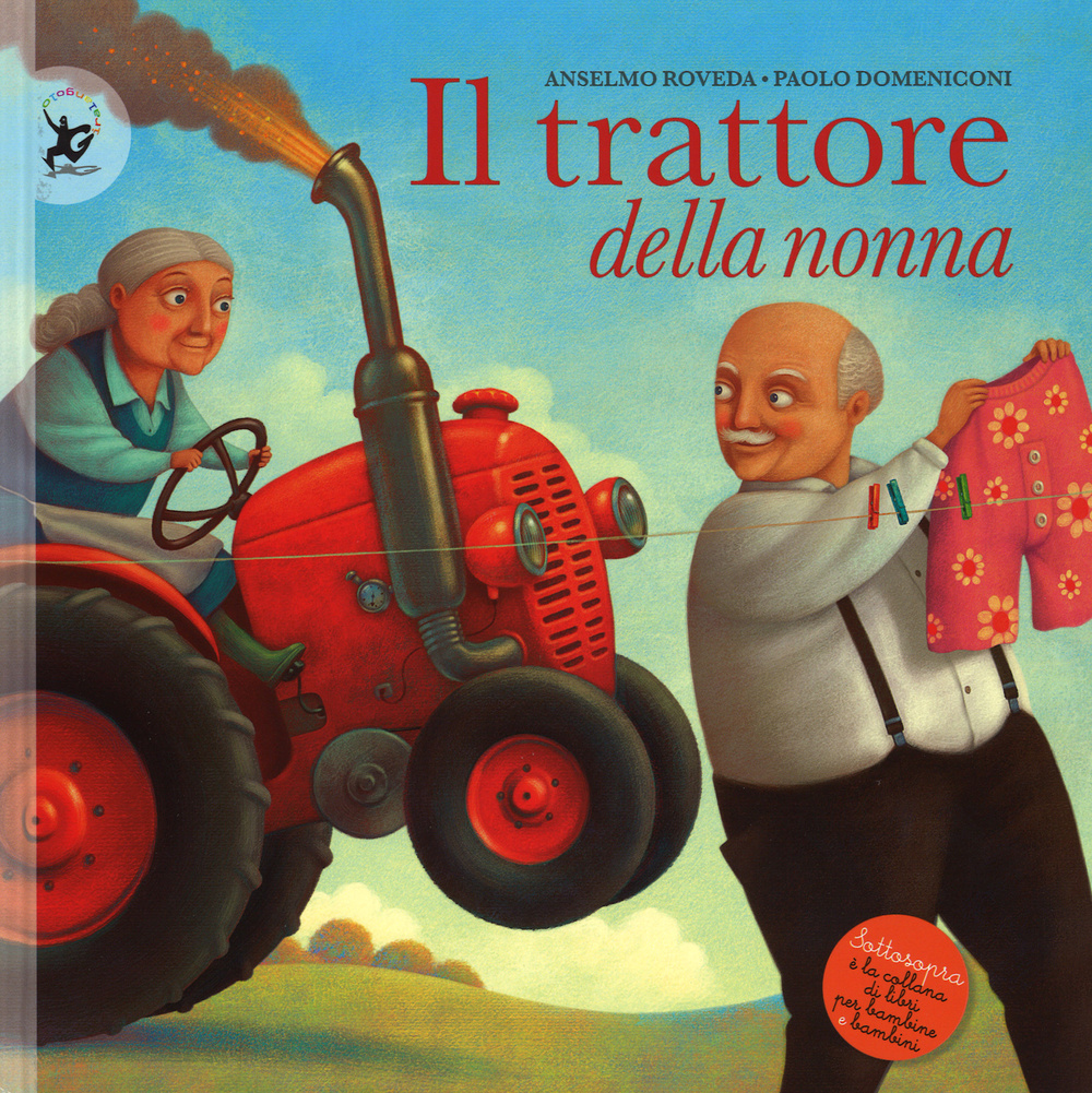 Libro trattore della nonna di Anselmo Roveda; Paolo Domeniconi - ean 9788859205500 - EDT-Giralangolo