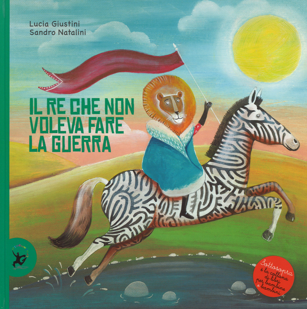 Libro re che non voleva fare la guerra di Lucia Giustini - ean 9788859208471 - EDT-Giralangolo