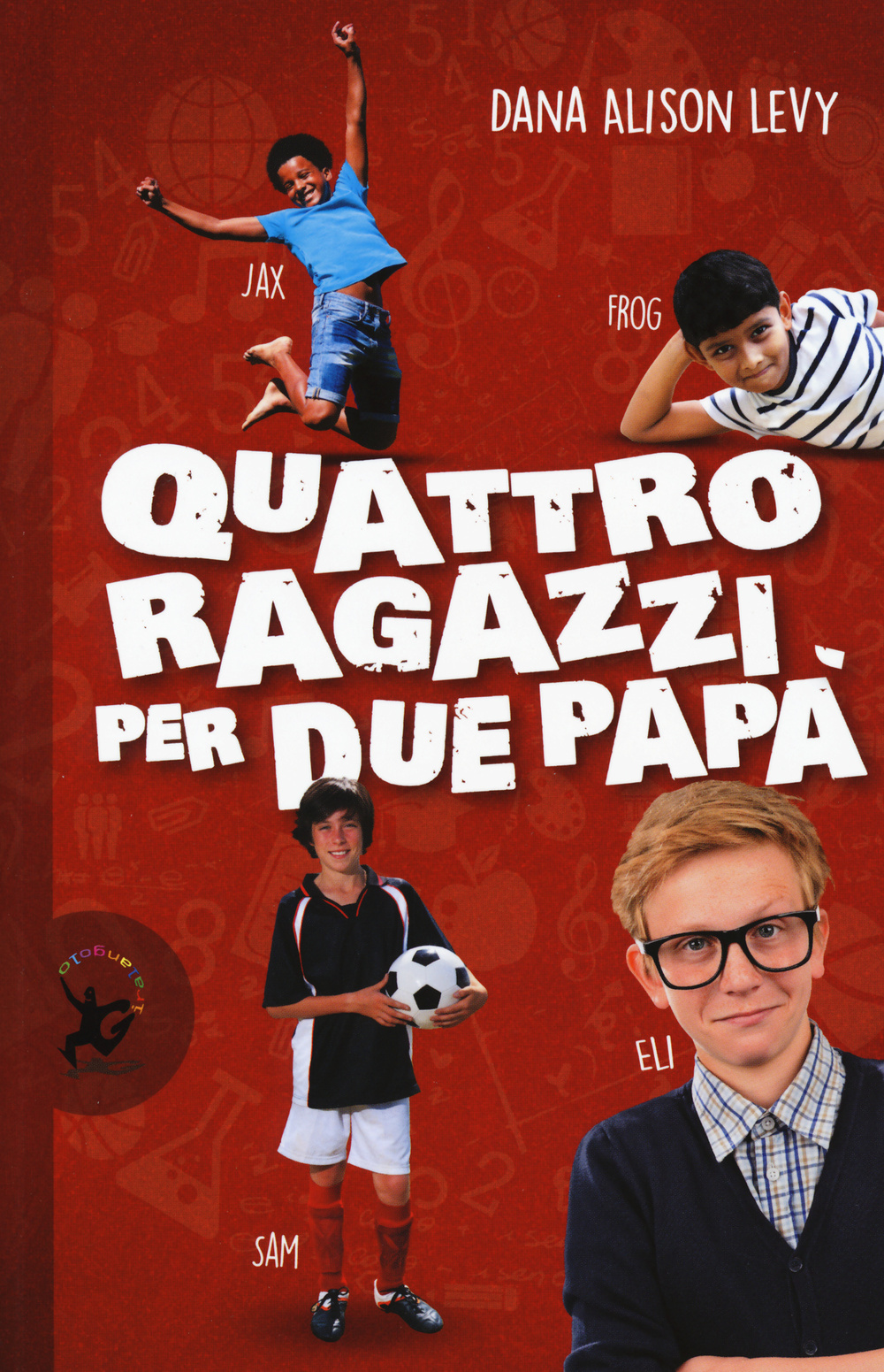 Libro Quattro ragazzi per due papà di Dana Alison Levy - ean 9788859208525 - EDT-Giralangolo