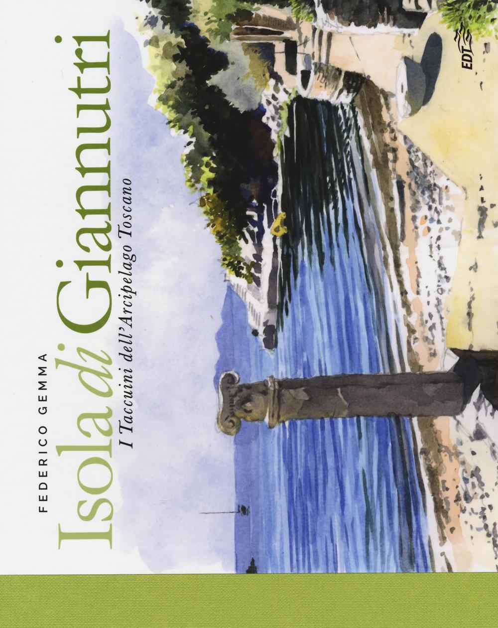 Libro Isola di Giannutri. I taccuini dell'arcipelago toscano di Federico Gemma - ean 9788859225980 - EDT