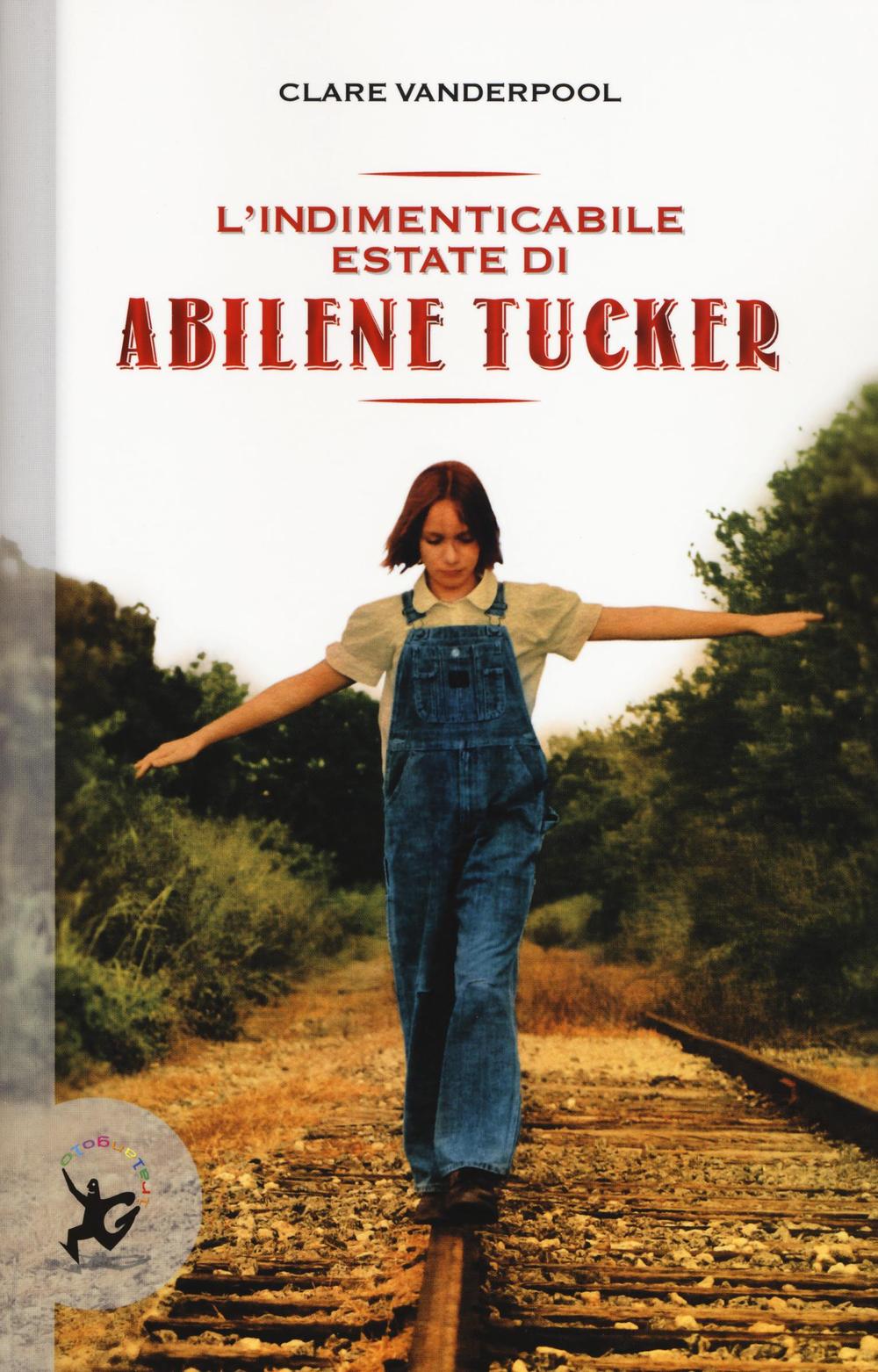 Libro indimenticabile estate di Abilene Tucker di Clare Vanderpool - ean 9788859231592 - EDT-Giralangolo