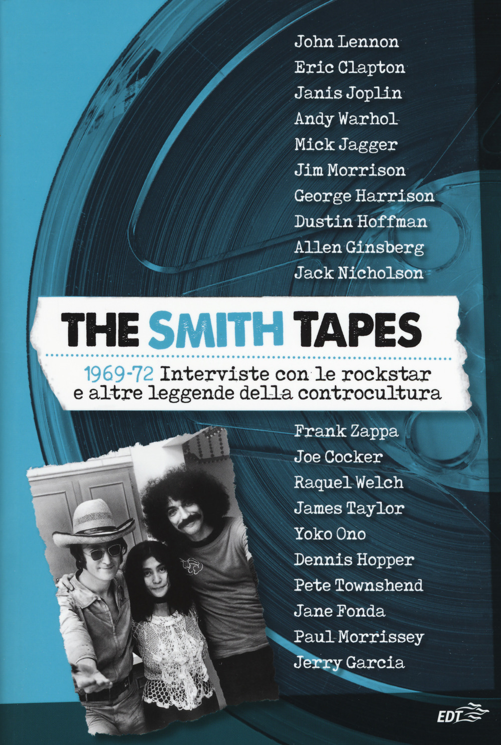 Libro Smith tapes. 1969-72. Interviste con le rockstar e altre leggende della controcultura di  - ean 9788859232933 - EDT