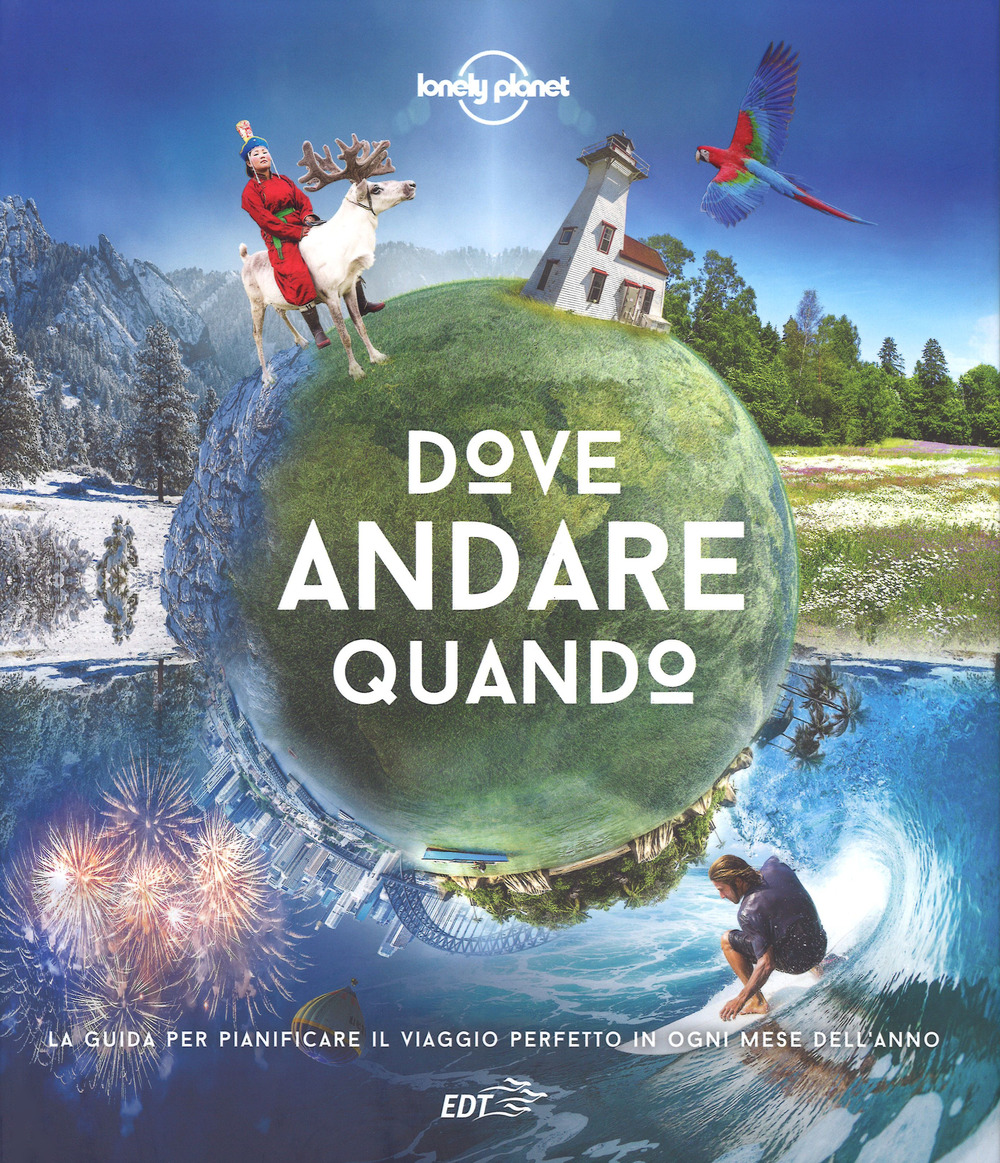 Libro Dove andare quando. La guida per pianificare il viaggio perfetto in ogni mese dell'anno di  - ean 9788859239192 - Lonely Planet Italia