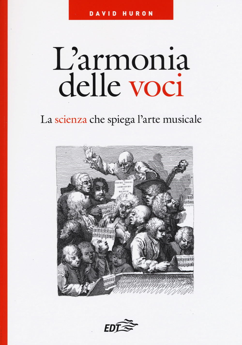 Libro armonia delle voci. La scienza che spiega l'arte musicale di David Huron - ean 9788859239963 - EDT