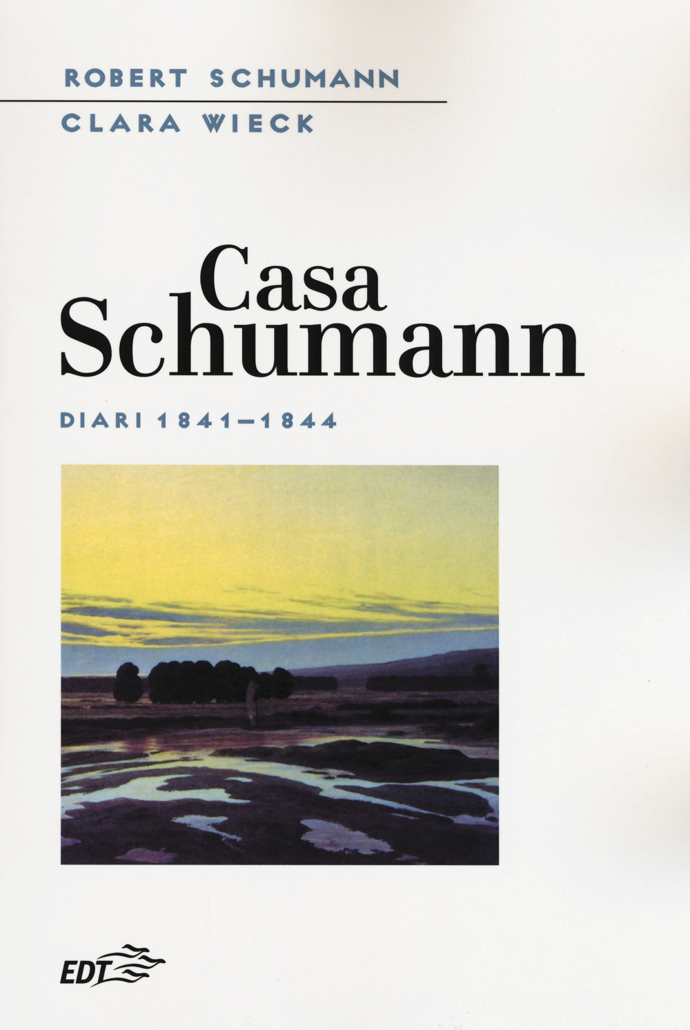 Libro Casa Schumann. Diari (1841-1844) di Robert Schumann; Clara Wieck - ean 9788859246879 - EDT
