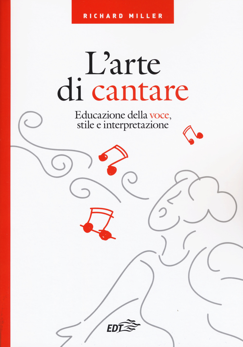 Libro arte di cantare. Educazione della voce