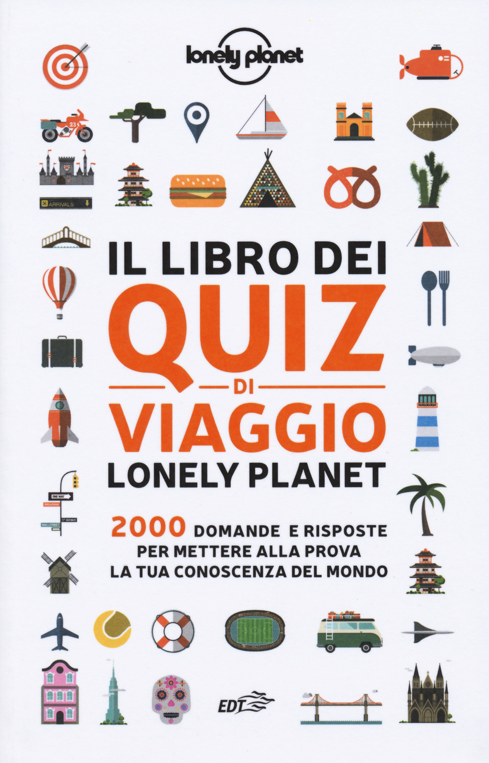 Libro libro dei quiz di viaggio Lonely Planet. 2000 domande e risposte per mettere alla prova la tua conoscenza del mondo di Joe Fullman - ean 9788859265207 - Lonely Planet Italia