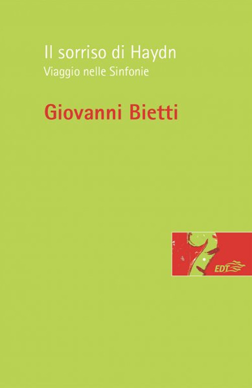 Libro sorriso di Haydn. Viaggio nelle Sinfonie di Giovanni Bietti - ean 9788859265917 - EDT