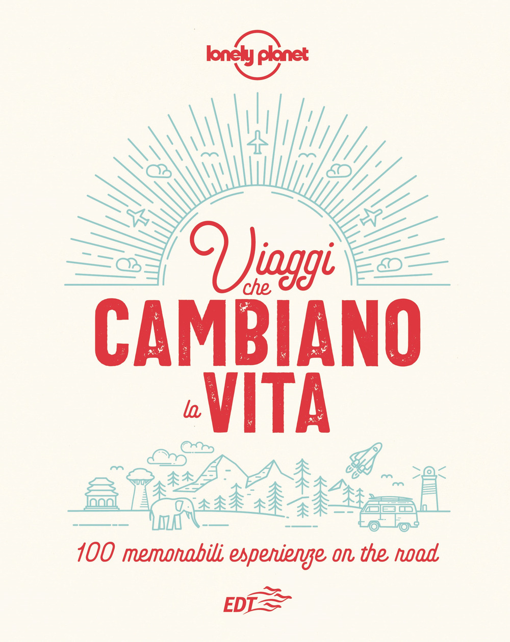 Libro Viaggi che cambiano la vita. 100 memorabili esperienze on the road di  - ean 9788859267867 - Lonely Planet Italia