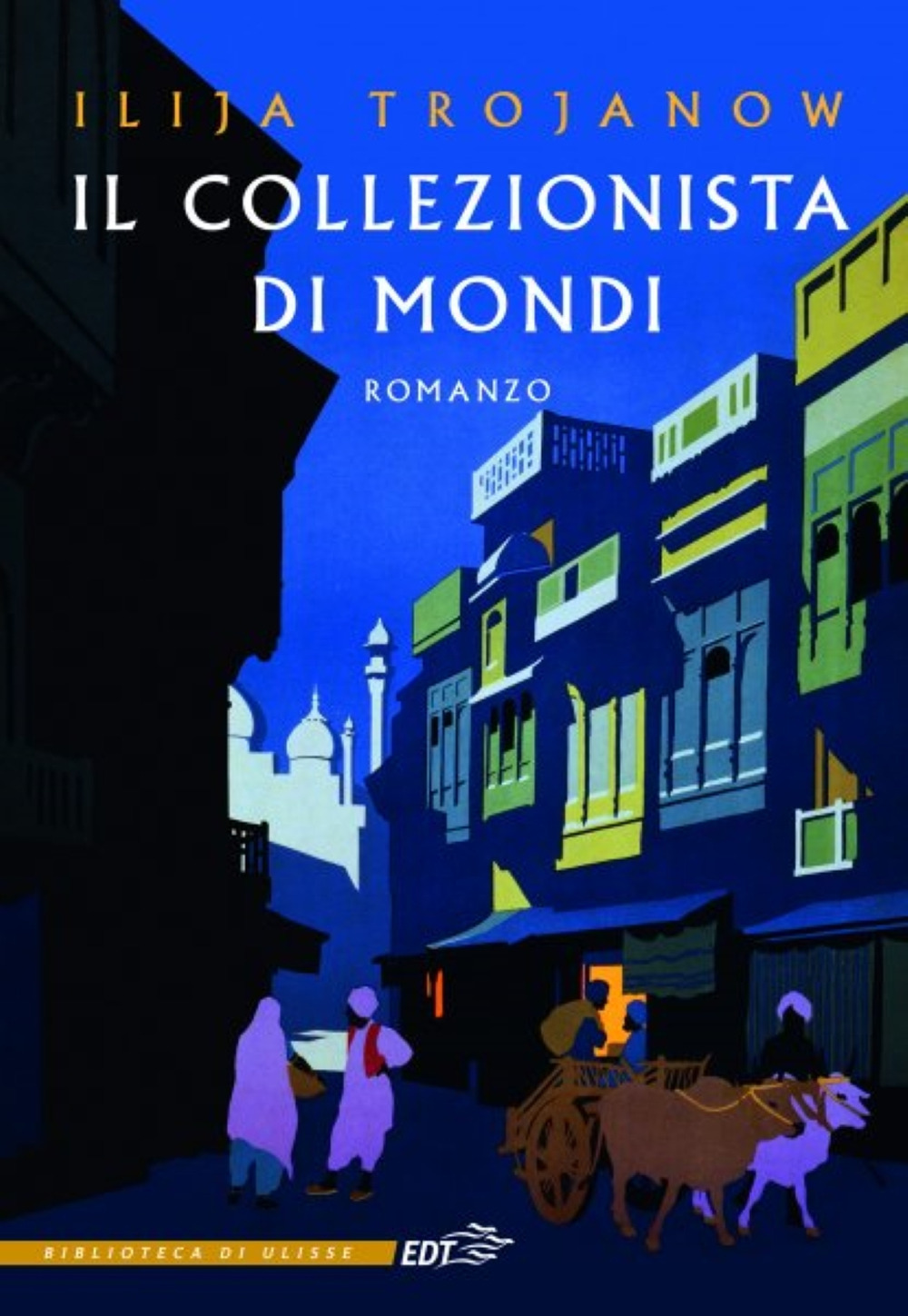 Libro collezionista di mondi di Ilija Trojanow - ean 9788859268123 - EDT