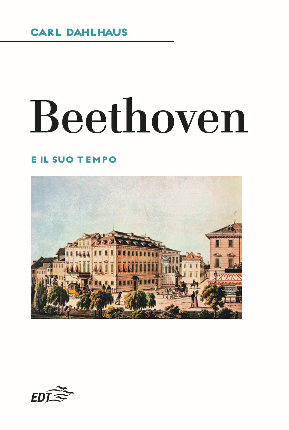Libro Beethoven e il suo tempo di Carl Dahlhaus - ean 9788859278726 - EDT