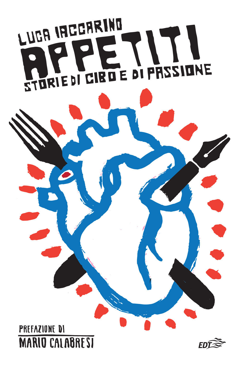 Libro Appetiti. Storie di cibo e di passione di Luca Iaccarino - ean 9788859278856 - EDT