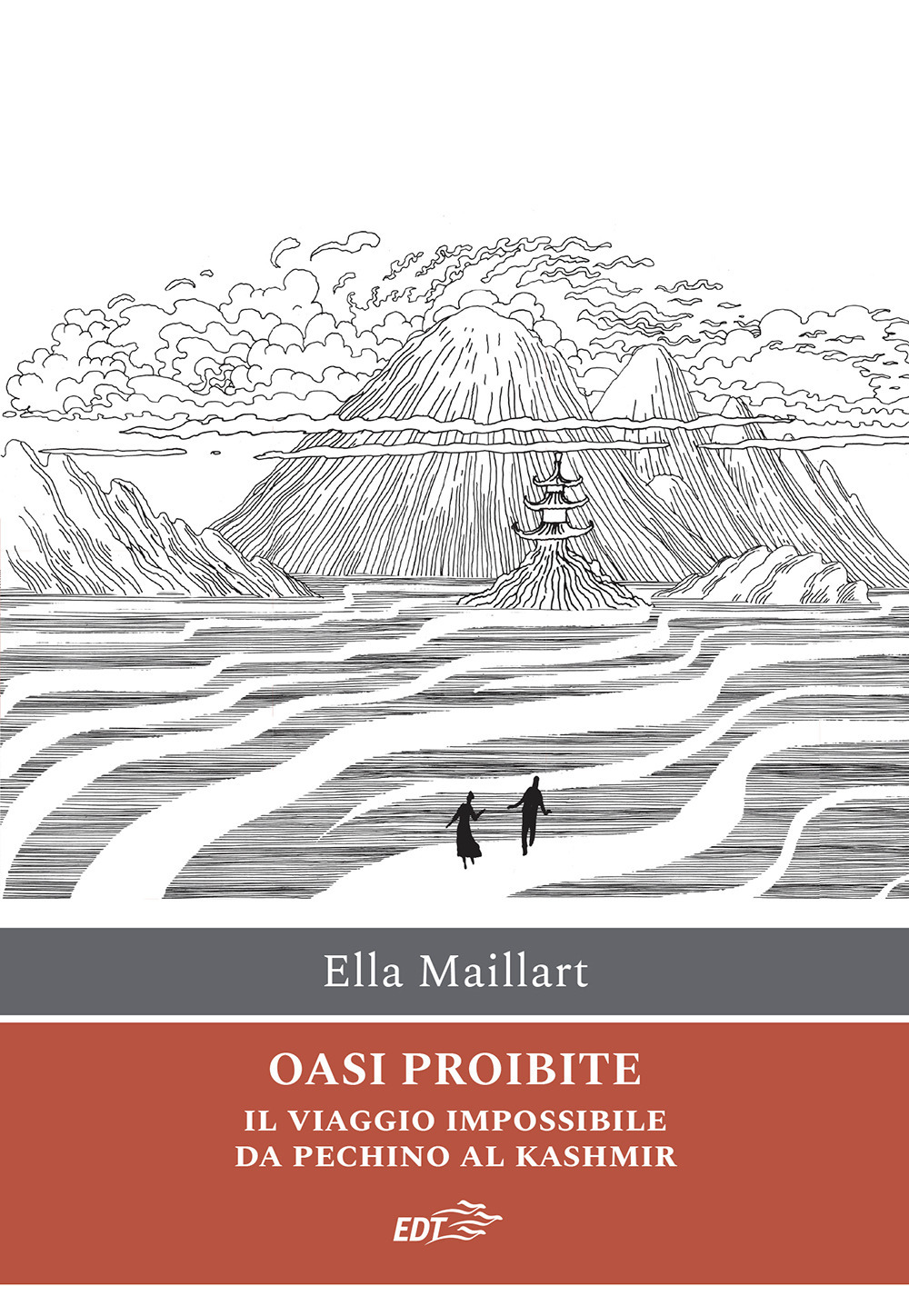 Libro Oasi proibite. Il viaggio impossibile da Pechino al Kashmir di Ella Maillart - ean 9788859279648 - EDT