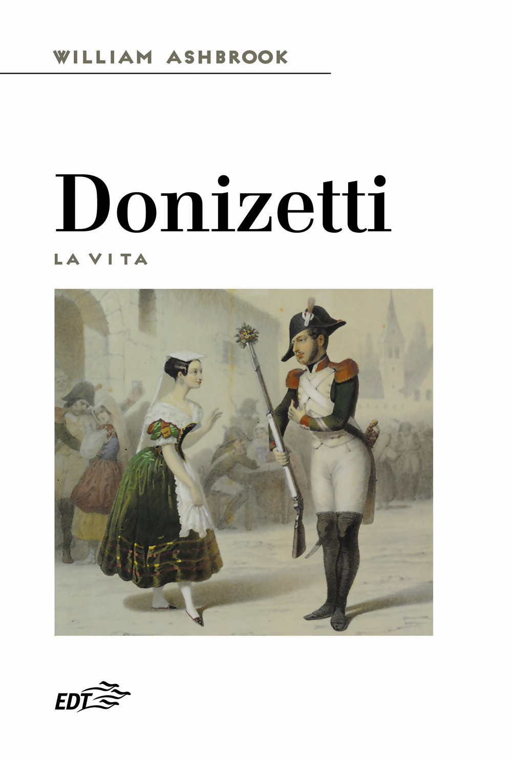 Libro Donizetti. La vita di William Ashbrook - ean 9788859282105 - EDT