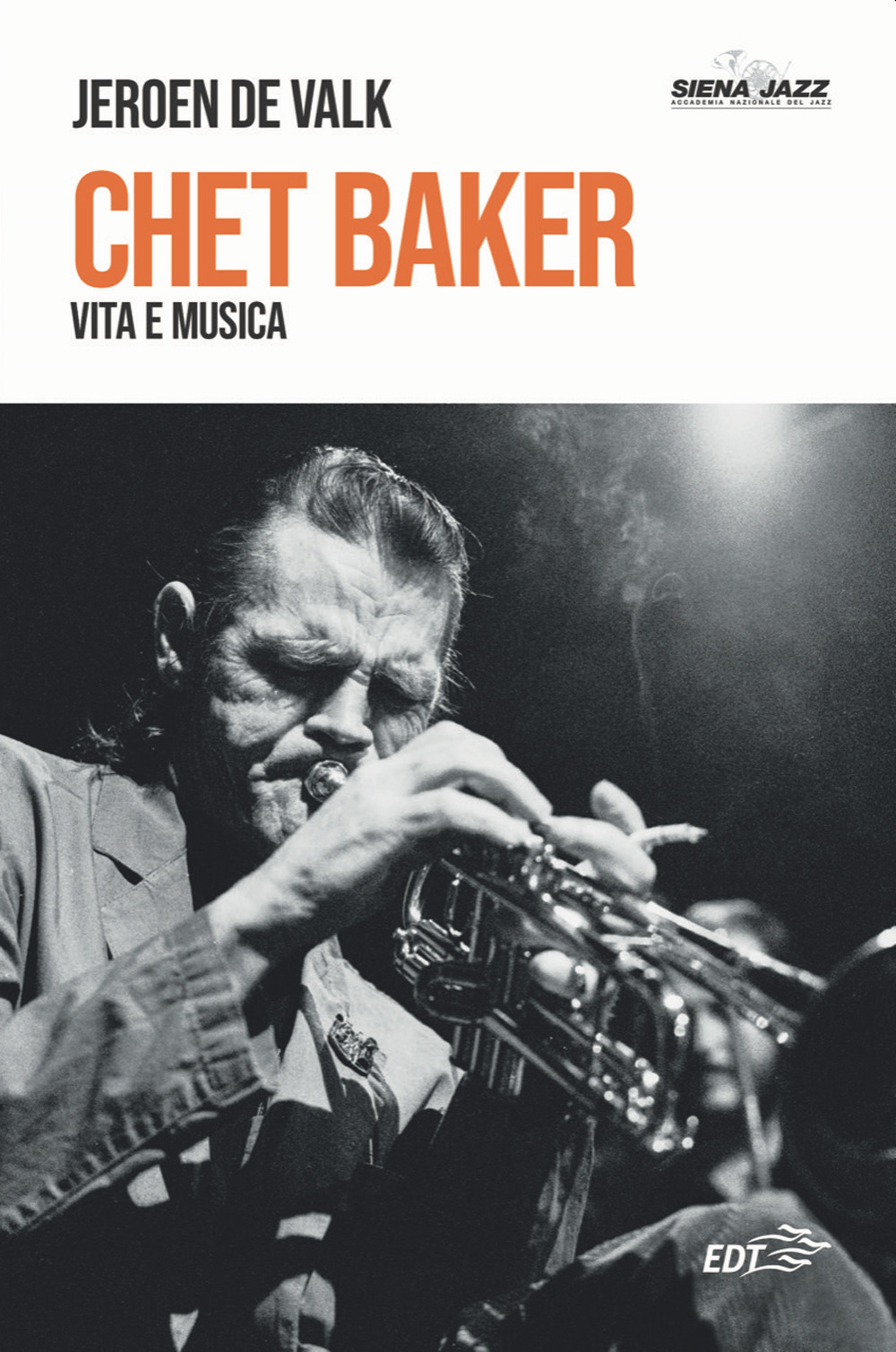 Libro Chet Baker. Vita e musica di Jeroen De Valk - ean 9788859282327 - EDT