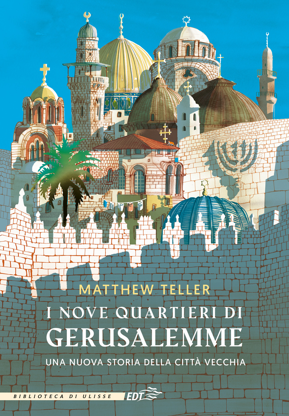 Libro nove quartieri di Gerusalemme di Matthew Teller - ean 9788859282471 - EDT