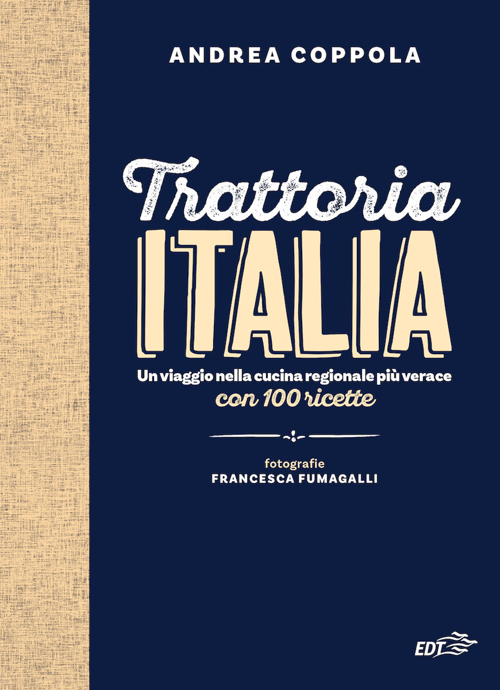 Libro Trattoria Italia di Andrea Coppola; Francesca Fumagalli - ean 9788859282839 - EDT