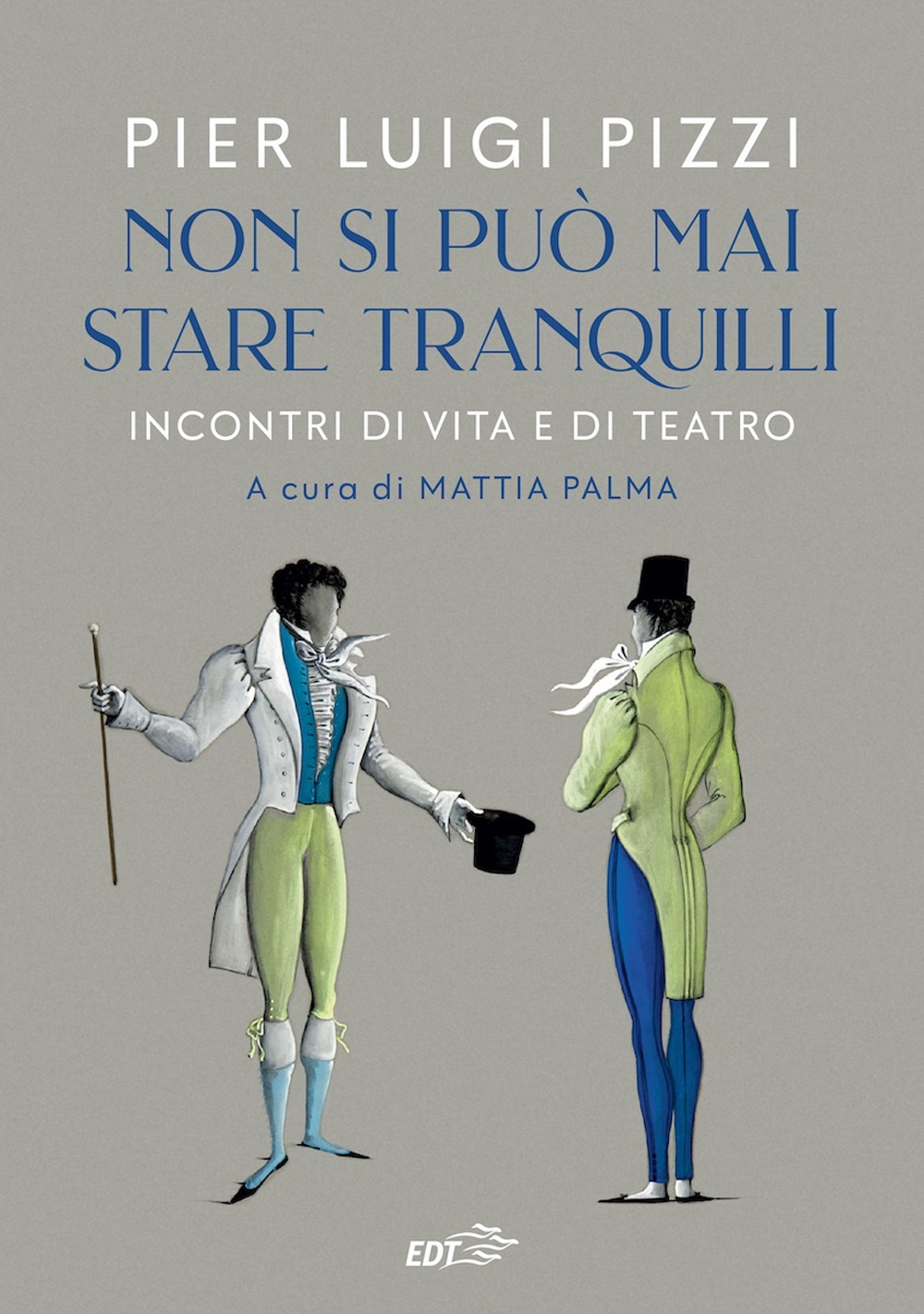 Libro Non si può mai stare tranquilli. Incontri di vita e di teatro di Pier Luigi Pizzi - ean 9788859283003 - EDT
